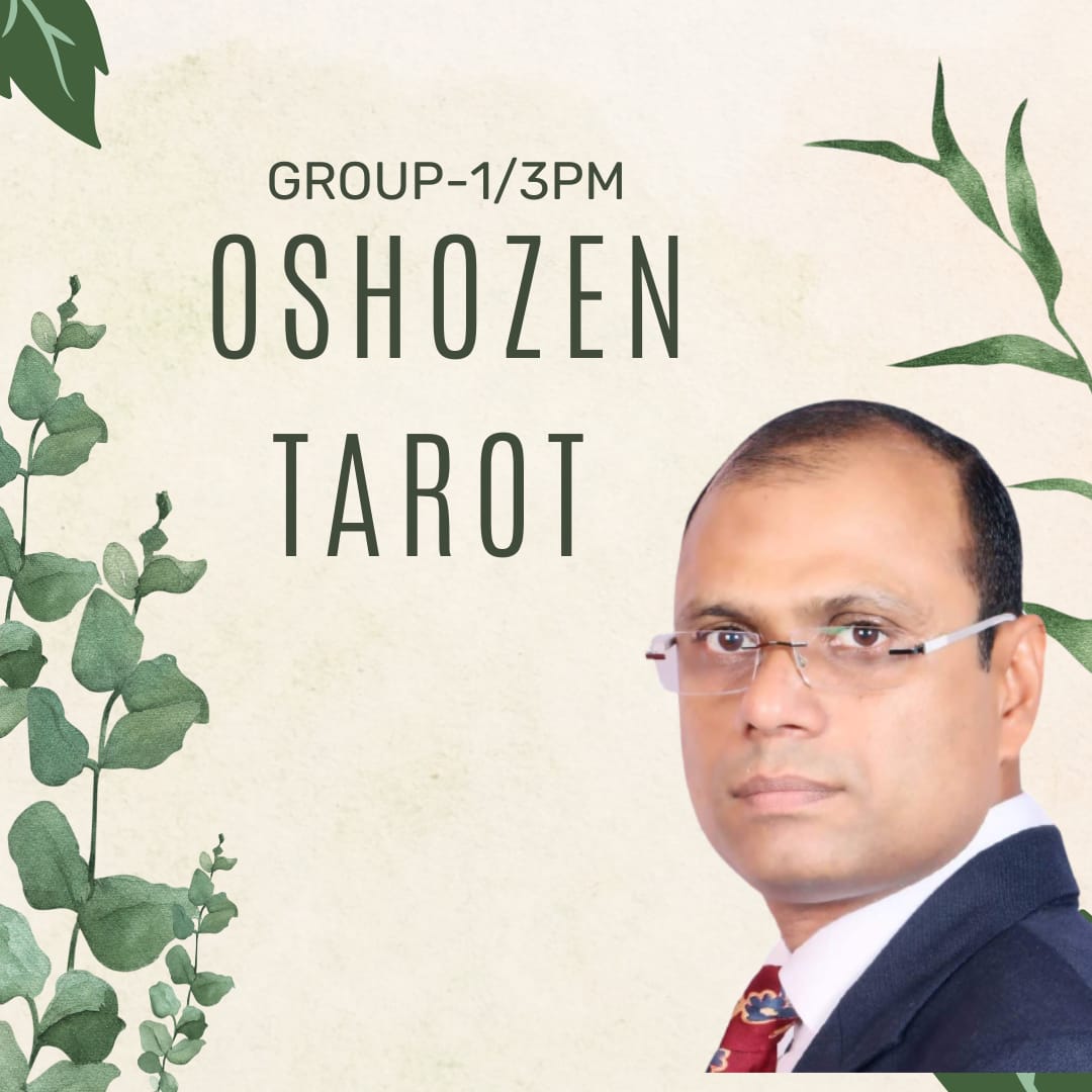 PAID OSHOZEN TAROT GROUP-1/3PM